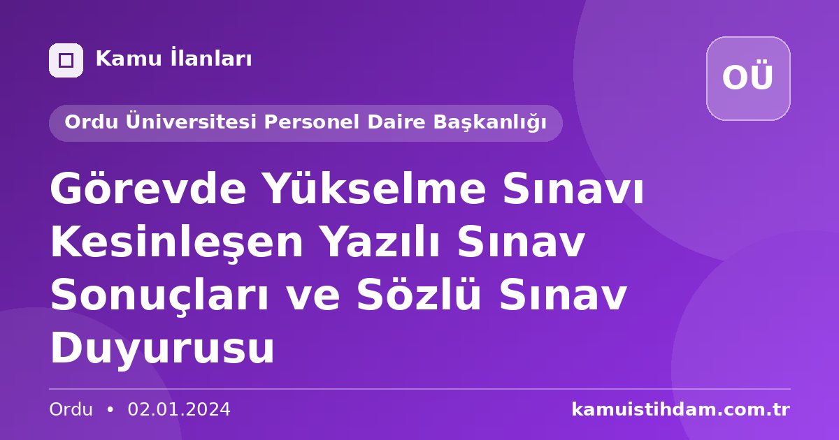 Görevde Yükselme Sınavı Kesinleşen Yazılı Sınav Sonuçları ve Sözlü Sınav Duyurusu - Ordu Üniversitesi Personel Daire Başkanlığı