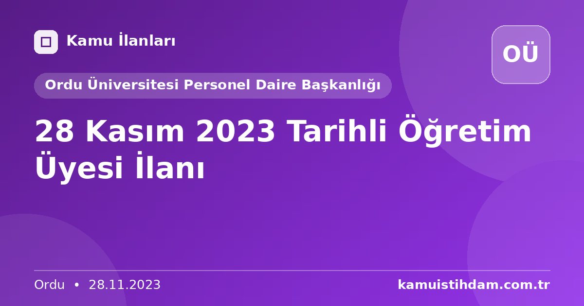 28 Kasım 2023 Tarihli Öğretim Üyesi İlanı - Ordu Üniversitesi Personel Daire Başkanlığı