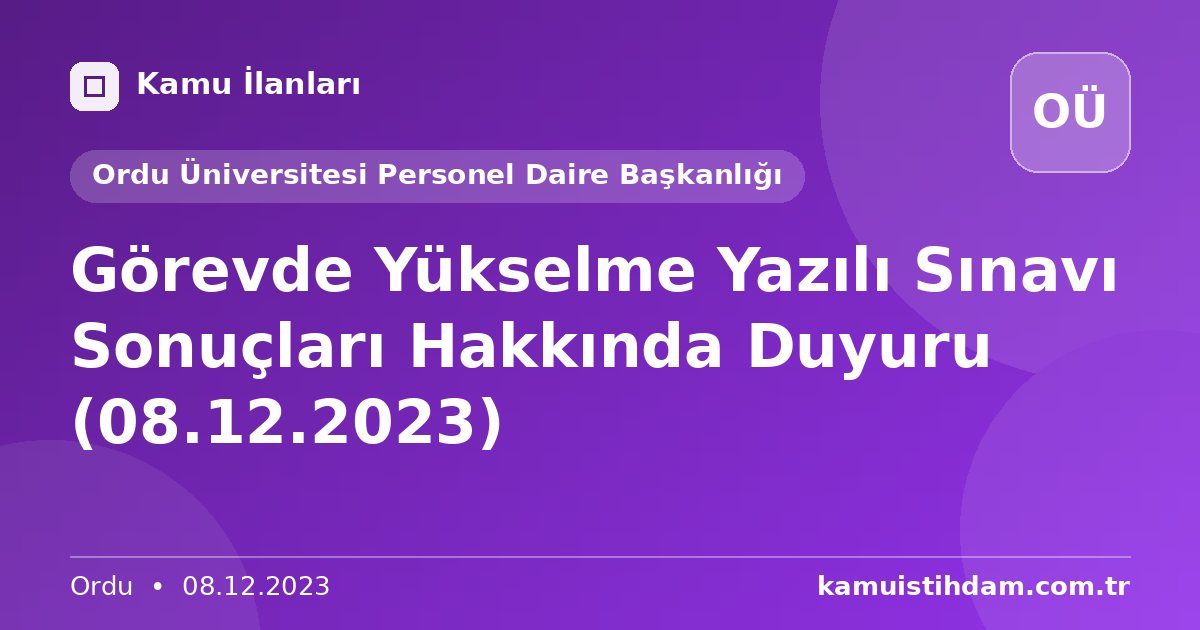 Görevde Yükselme Yazılı Sınavı Sonuçları Hakkında Duyuru (08.12.2023) - Ordu Üniversitesi Personel Daire Başkanlığı