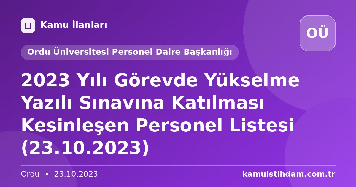 2023 Yılı Görevde Yükselme Yazılı Sınavına Katılması Kesinleşen Personel Listesi (23.10.2023) - Ordu Üniversitesi Personel Daire Başkanlığı