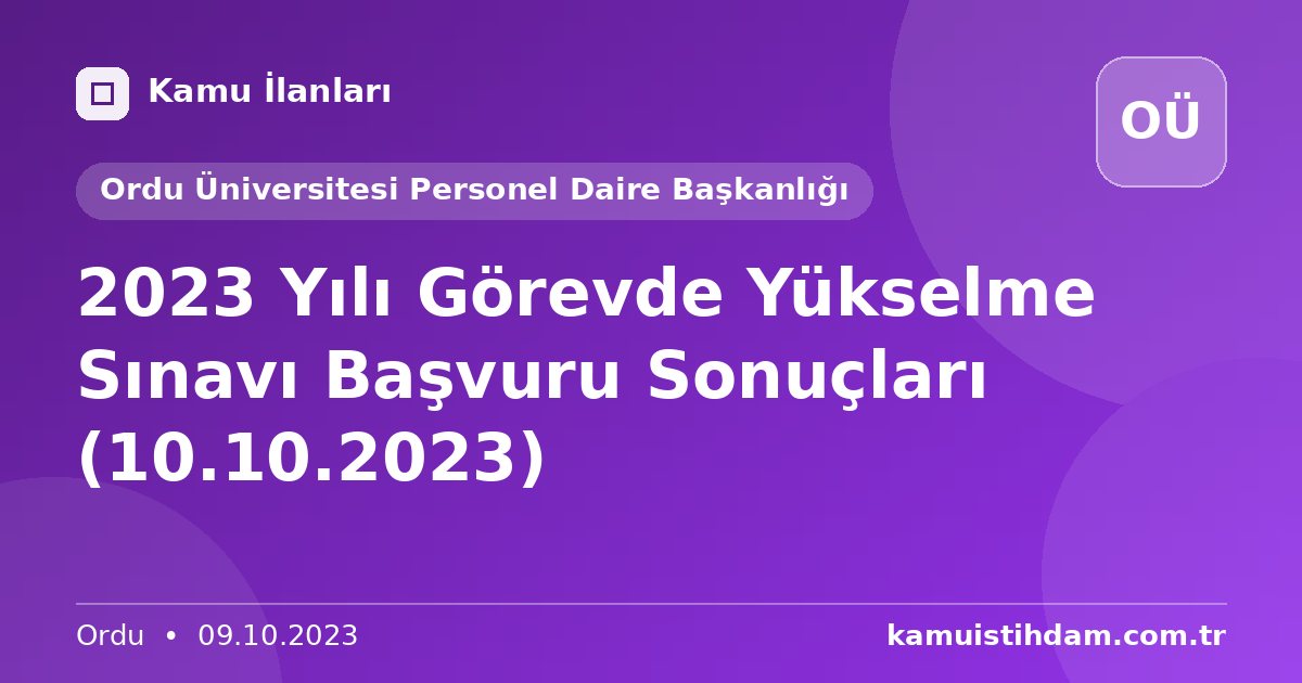 2023 Yılı Görevde Yükselme Sınavı Başvuru Sonuçları (10.10.2023) - Ordu Üniversitesi Personel Daire Başkanlığı