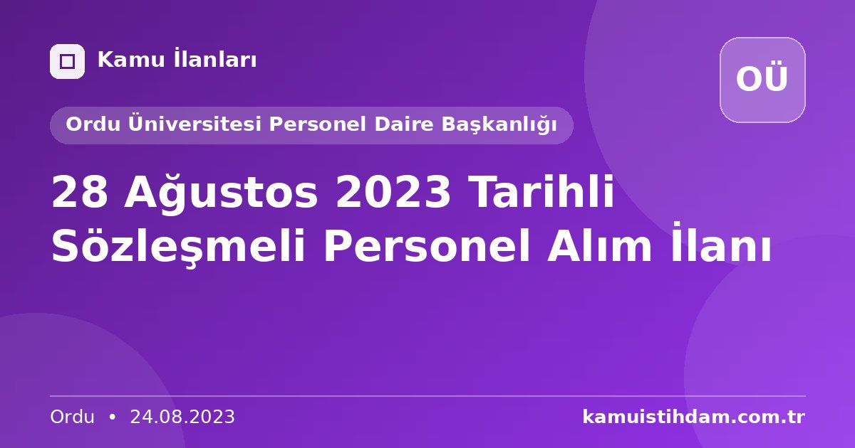 28 Ağustos 2023 Tarihli Sözleşmeli Personel Alım İlanı - Ordu Üniversitesi Personel Daire Başkanlığı