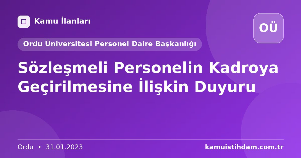 Sözleşmeli Personelin Kadroya Geçirilmesine İlişkin Duyuru - Ordu Üniversitesi Personel Daire Başkanlığı