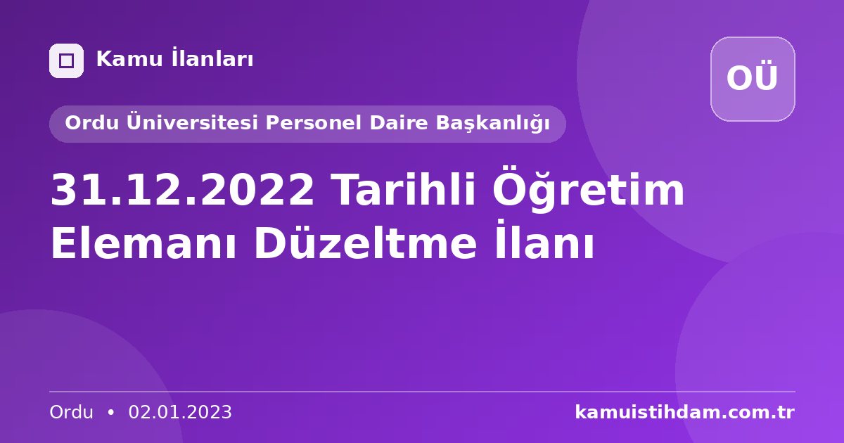 31.12.2022 Tarihli Öğretim Elemanı Düzeltme İlanı - Ordu Üniversitesi Personel Daire Başkanlığı