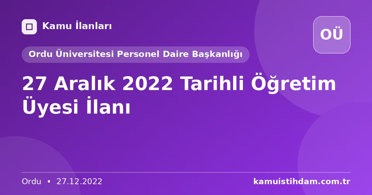 27 Aralık 2022 Tarihli Öğretim Üyesi İlanı - Ordu Üniversitesi Personel Daire Başkanlığı