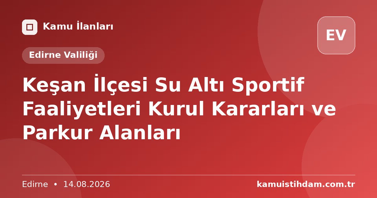 Keşan İlçesi Su Altı Sportif Faaliyetleri Kurul Kararları ve Parkur Alanları - Edirne Valiliği