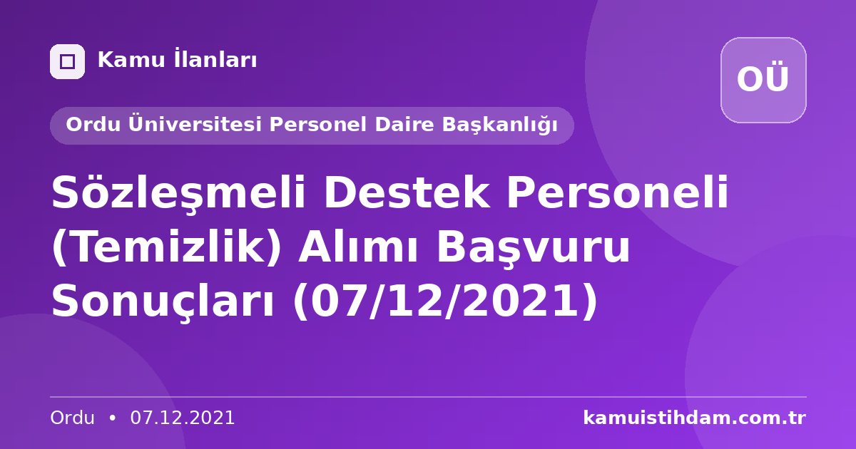 Sözleşmeli Destek Personeli (Temizlik) Alımı Başvuru Sonuçları (07/12/2021) - Ordu Üniversitesi Personel Daire Başkanlığı