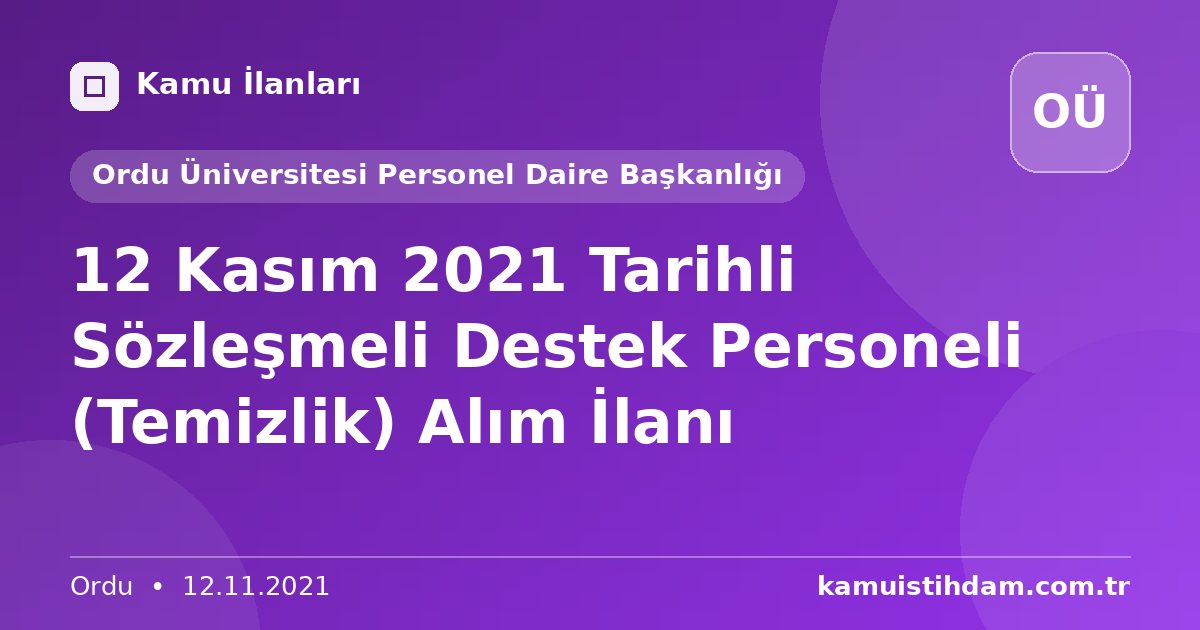 12 Kasım 2021 Tarihli Sözleşmeli Destek Personeli (Temizlik) Alım İlanı - Ordu Üniversitesi Personel Daire Başkanlığı