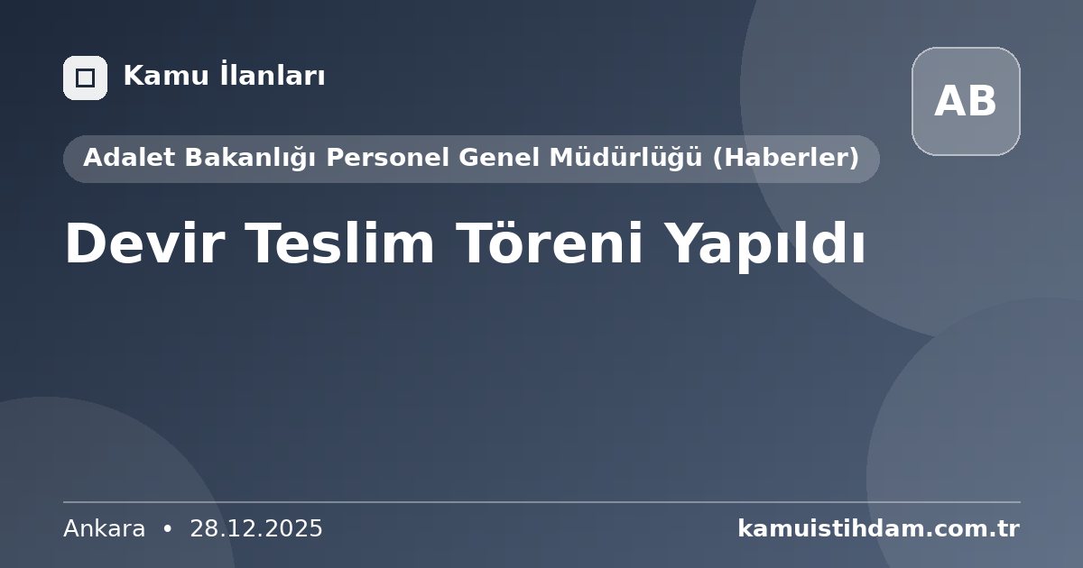 Devir Teslim Töreni Yapıldı - Adalet Bakanlığı Personel Genel Müdürlüğü (Haberler)