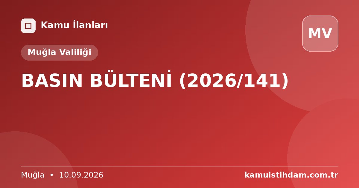 BASIN BÜLTENİ (2026/141) - Muğla Valiliği