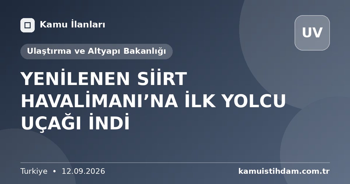 YENİLENEN SİİRT HAVALİMANI’NA İLK YOLCU UÇAĞI İNDİ - Ulaştırma ve Altyapı Bakanlığı