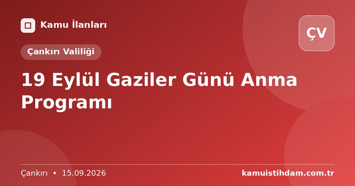 19 Eylül Gaziler Günü Anma Programı - Çankırı Valiliği