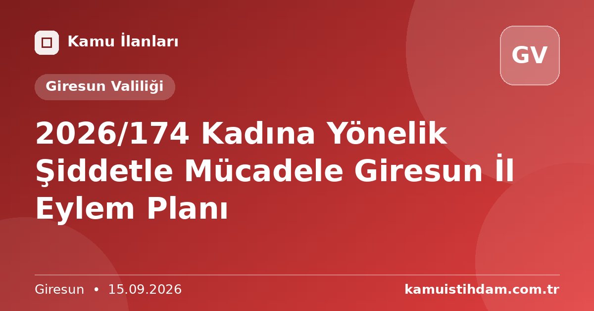 2026/174 Kadına Yönelik Şiddetle Mücadele Giresun İl Eylem Planı - Giresun Valiliği