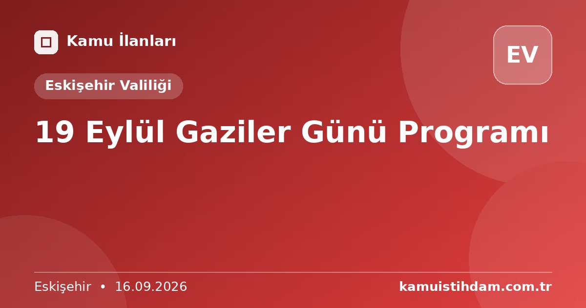 19 Eylül Gaziler Günü Programı - Eskişehir Valiliği
