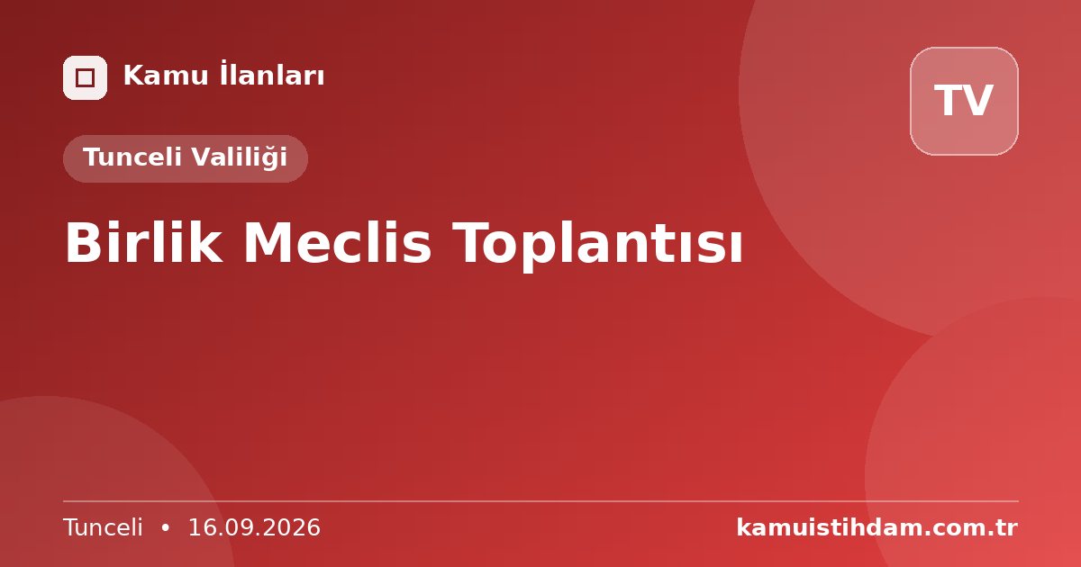 Birlik Meclis Toplantısı - Tunceli Valiliği