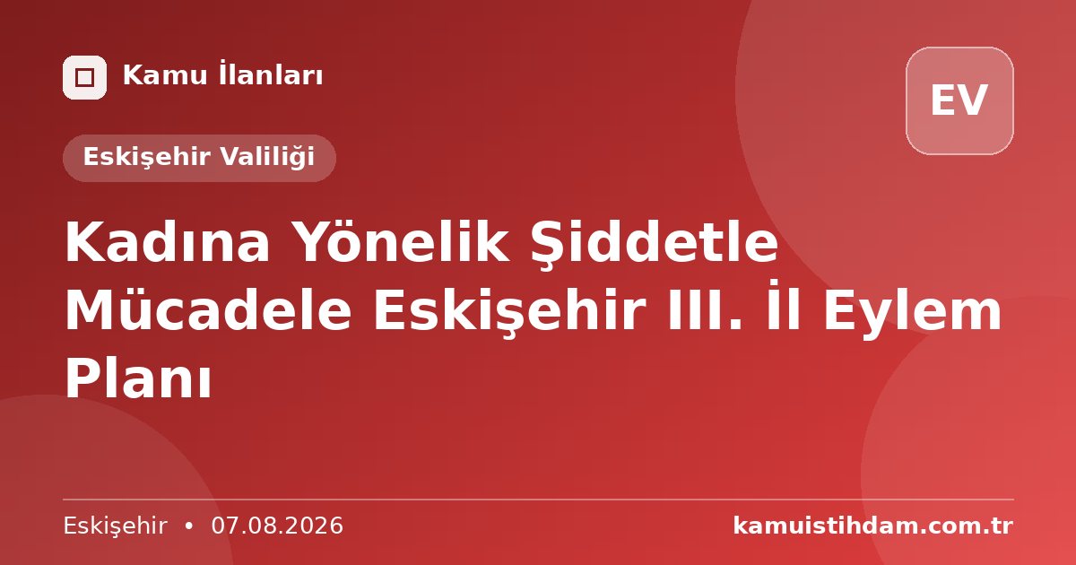 Kadına Yönelik Şiddetle Mücadele Eskişehir III. İl Eylem Planı - Eskişehir Valiliği