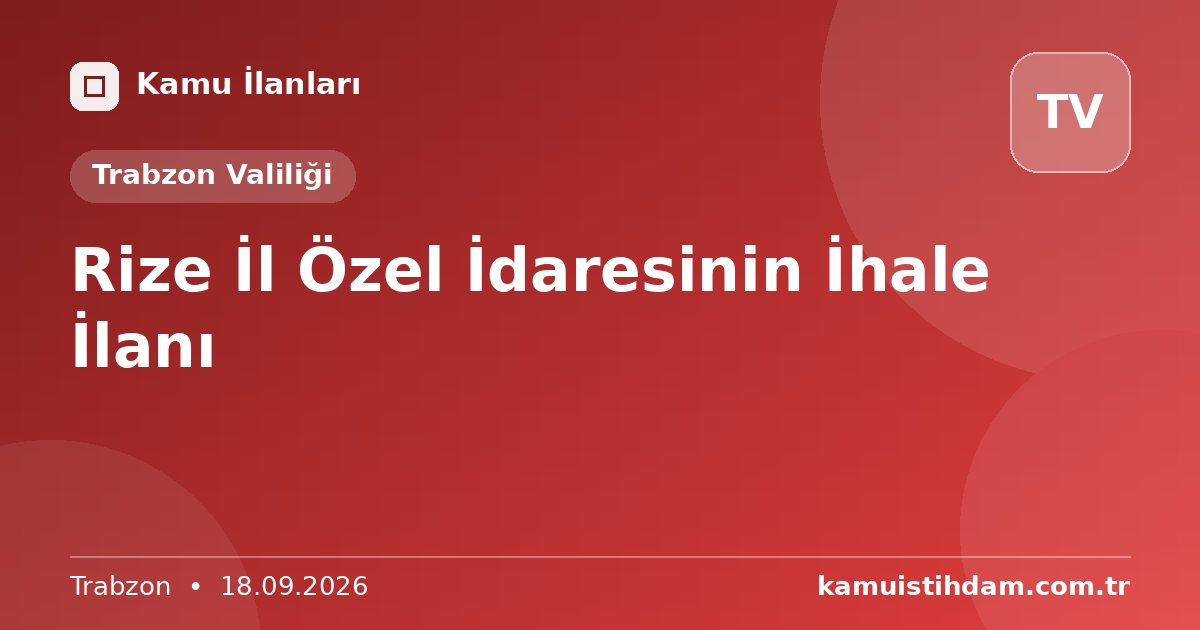 Rize İl Özel İdaresinin İhale İlanı - Trabzon Valiliği