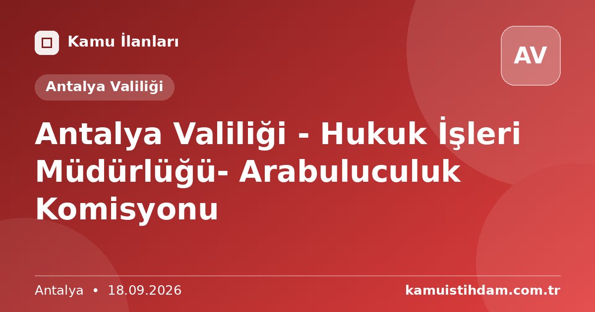 Antalya Valiliği - Hukuk İşleri Müdürlüğü- Arabuluculuk Komisyonu - Antalya Valiliği