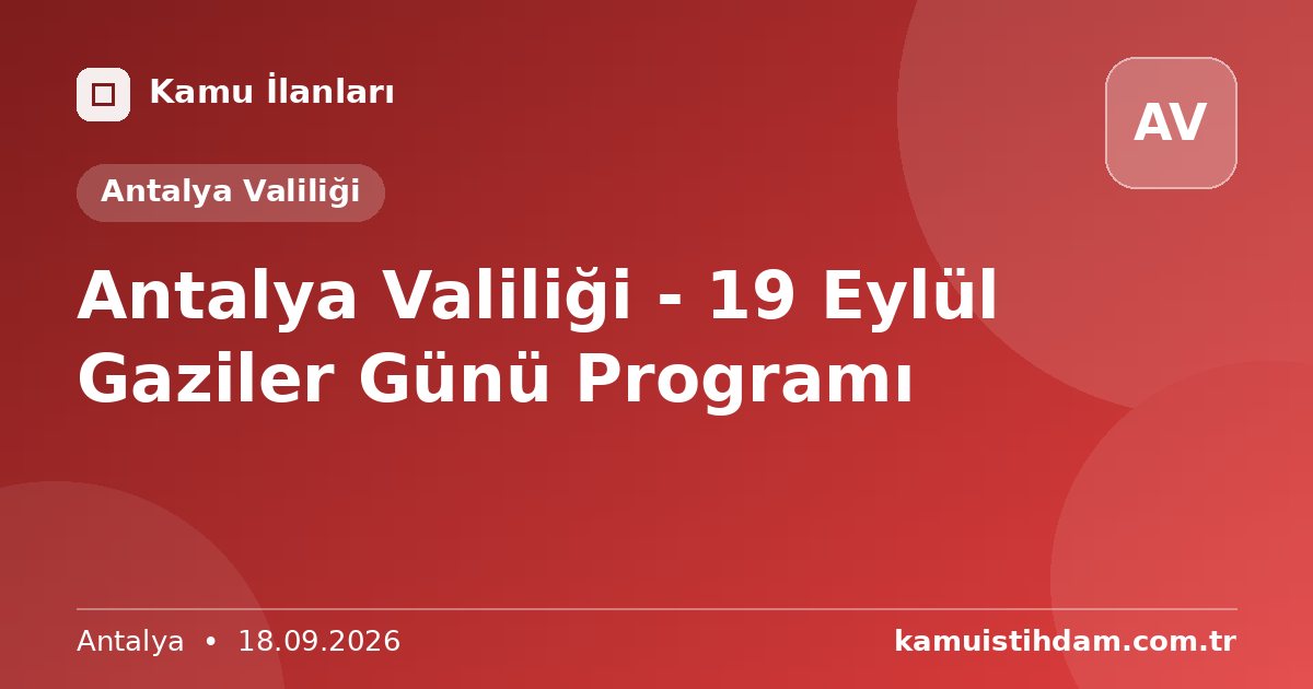 Antalya Valiliği - 19 Eylül Gaziler Günü Programı - Antalya Valiliği