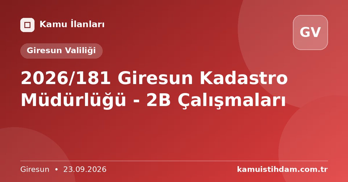 2026/181 Giresun Kadastro Müdürlüğü - 2B Çalışmaları - Giresun Valiliği