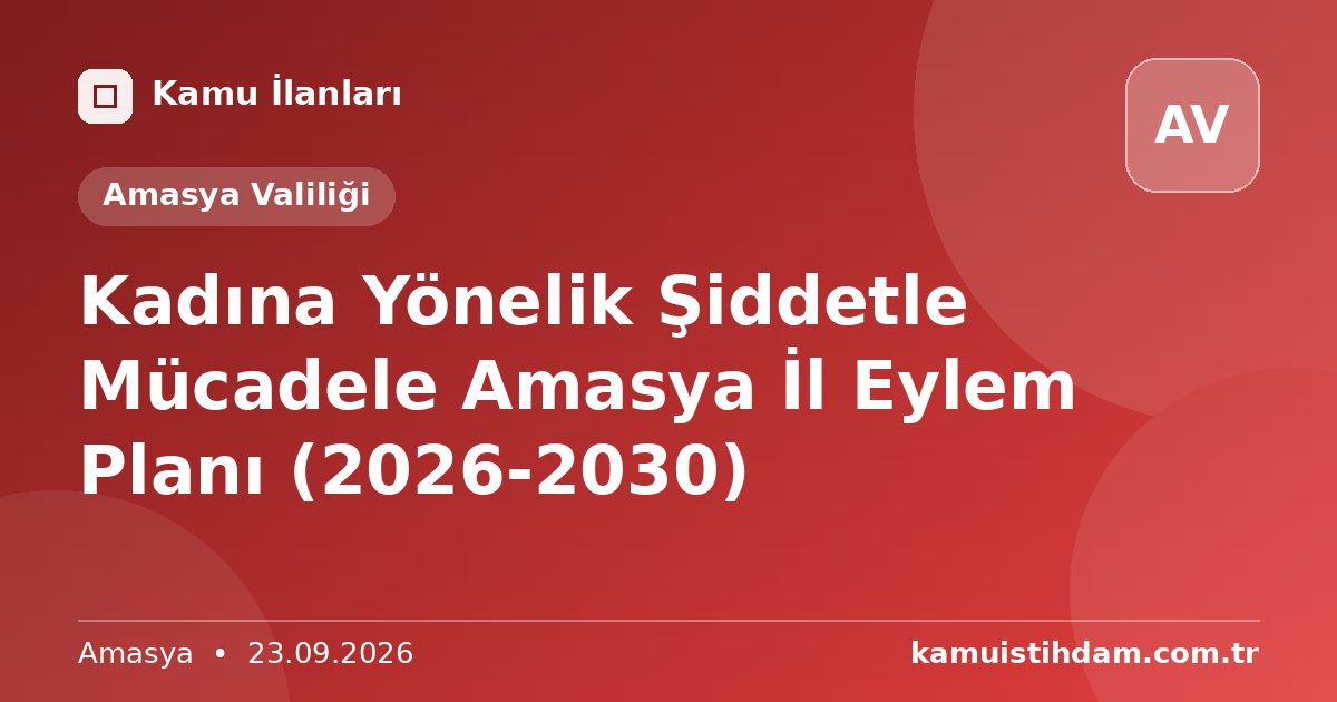 Kadına Yönelik Şiddetle Mücadele Amasya İl Eylem Planı (2026-2030) - Amasya Valiliği