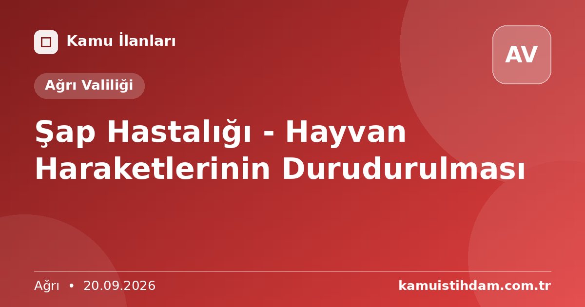 Şap Hastalığı - Hayvan Haraketlerinin Durudurulması - Ağrı Valiliği