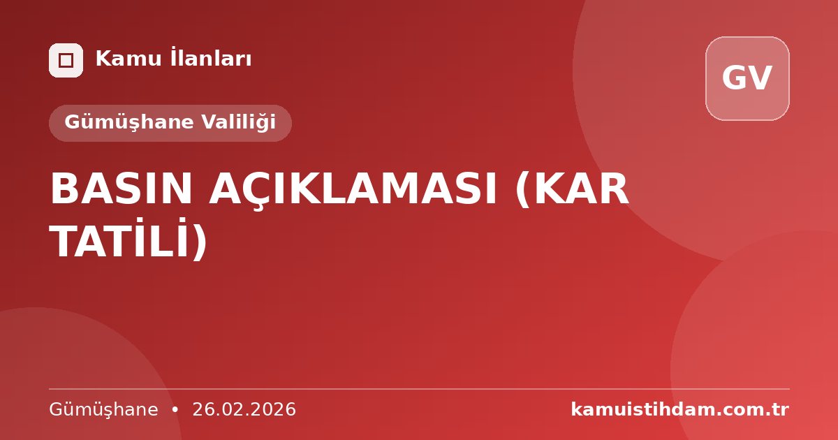 BASIN AÇIKLAMASI (KAR TATİLİ) - Gümüşhane Valiliği