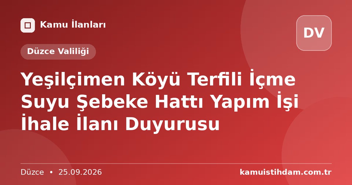 Yeşilçimen Köyü Terfili İçme Suyu Şebeke Hattı Yapım İşi İhale İlanı Duyurusu - Düzce Valiliği