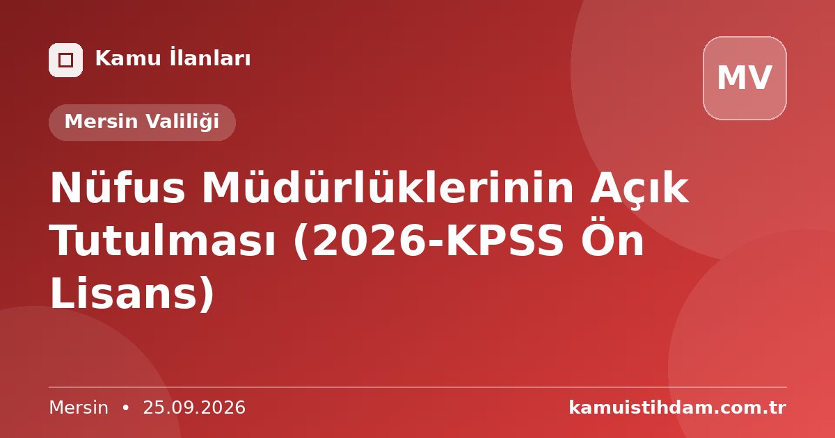 Nüfus Müdürlüklerinin Açık Tutulması (2026-KPSS Ön Lisans) - Mersin Valiliği
