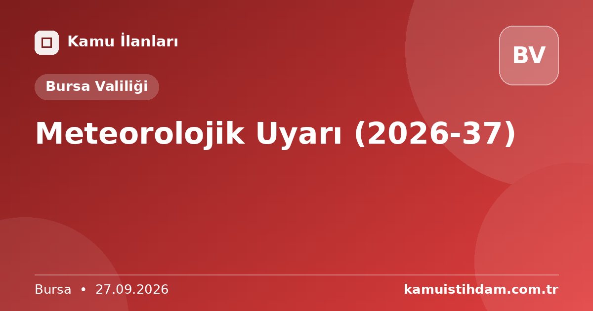 Meteorolojik Uyarı (2026-37) - Bursa Valiliği