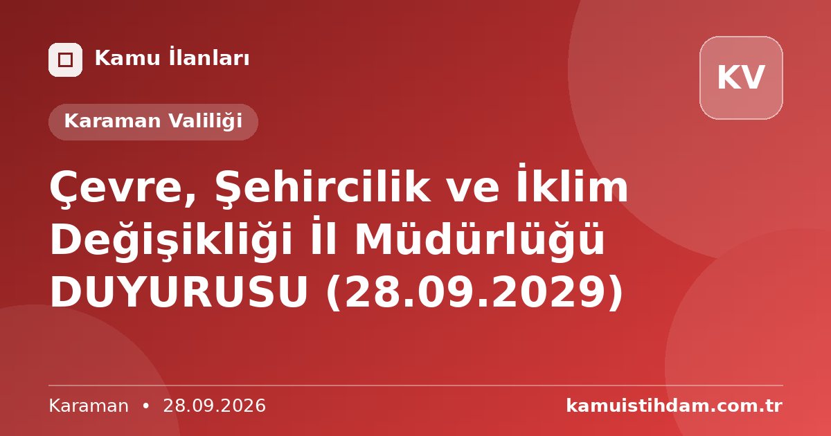 Çevre, Şehircilik ve İklim Değişikliği İl Müdürlüğü DUYURUSU (28.09.2029) - Karaman Valiliği