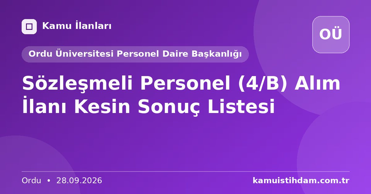 Sözleşmeli Personel (4/B) Alım İlanı Kesin Sonuç Listesi - Ordu Üniversitesi Personel Daire Başkanlığı