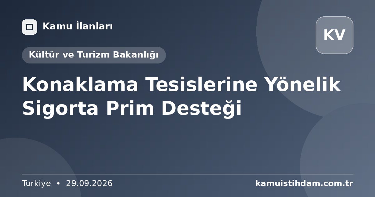 Konaklama Tesislerine Yönelik Sigorta Prim Desteği - Kültür ve Turizm Bakanlığı