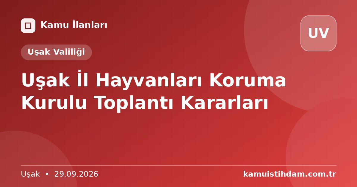 Uşak İl Hayvanları Koruma Kurulu Toplantı Kararları - Uşak Valiliği