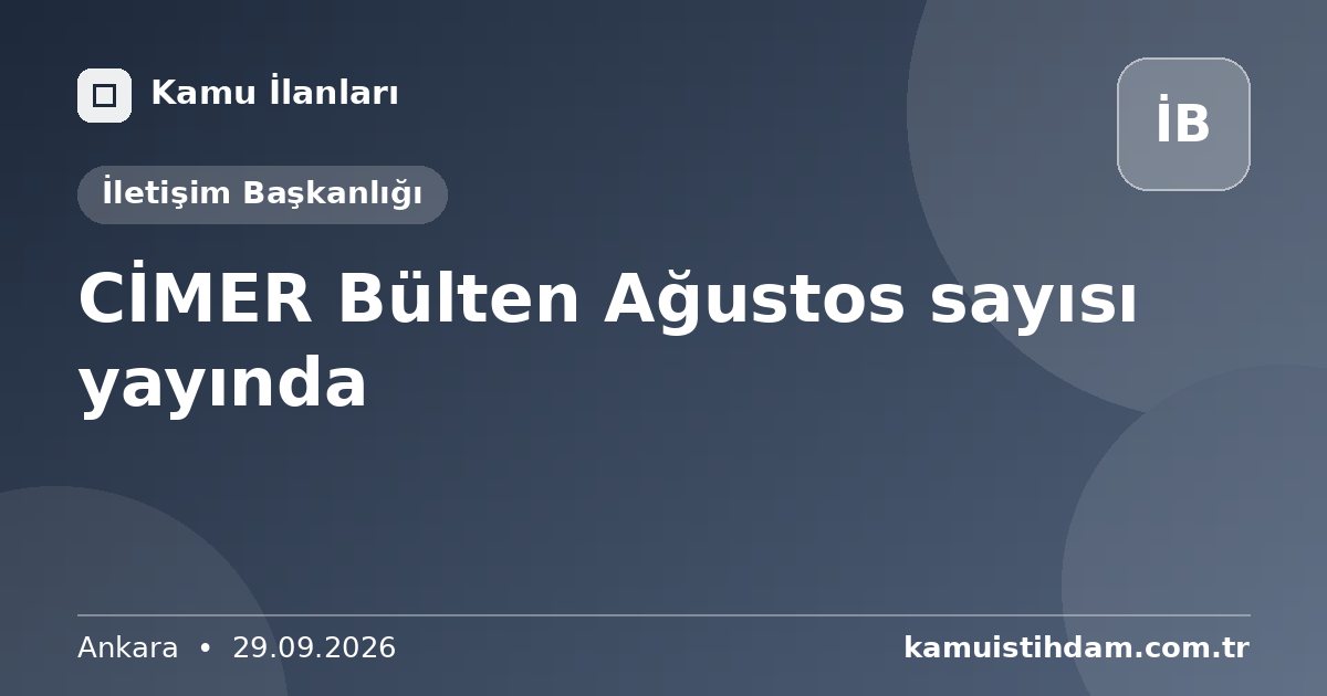 CİMER Bülten Ağustos sayısı yayında - İletişim Başkanlığı