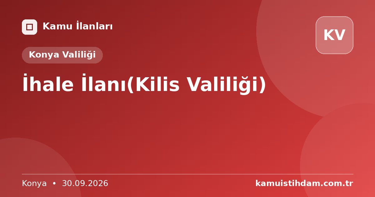 İhale İlanı(Kilis Valiliği) - Konya Valiliği