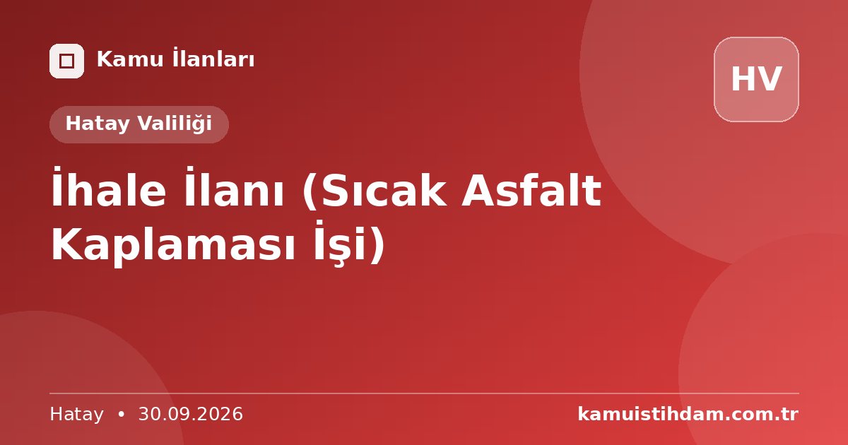 İhale İlanı (Sıcak Asfalt Kaplaması İşi) - Hatay Valiliği