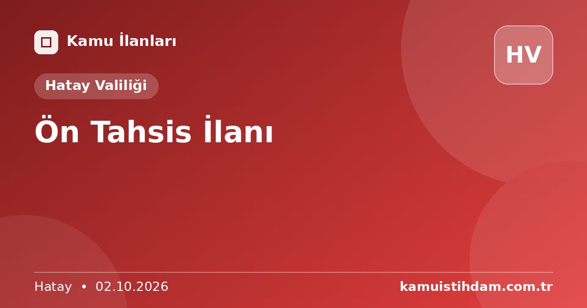 Ön Tahsis İlanı - Hatay Valiliği