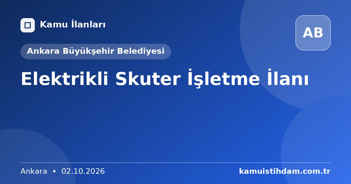 Elektrikli Skuter İşletme İlanı - Ankara Büyükşehir Belediyesi