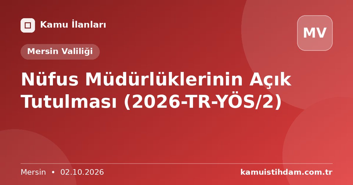Nüfus Müdürlüklerinin Açık Tutulması (2026-TR-YÖS/2) - Mersin Valiliği