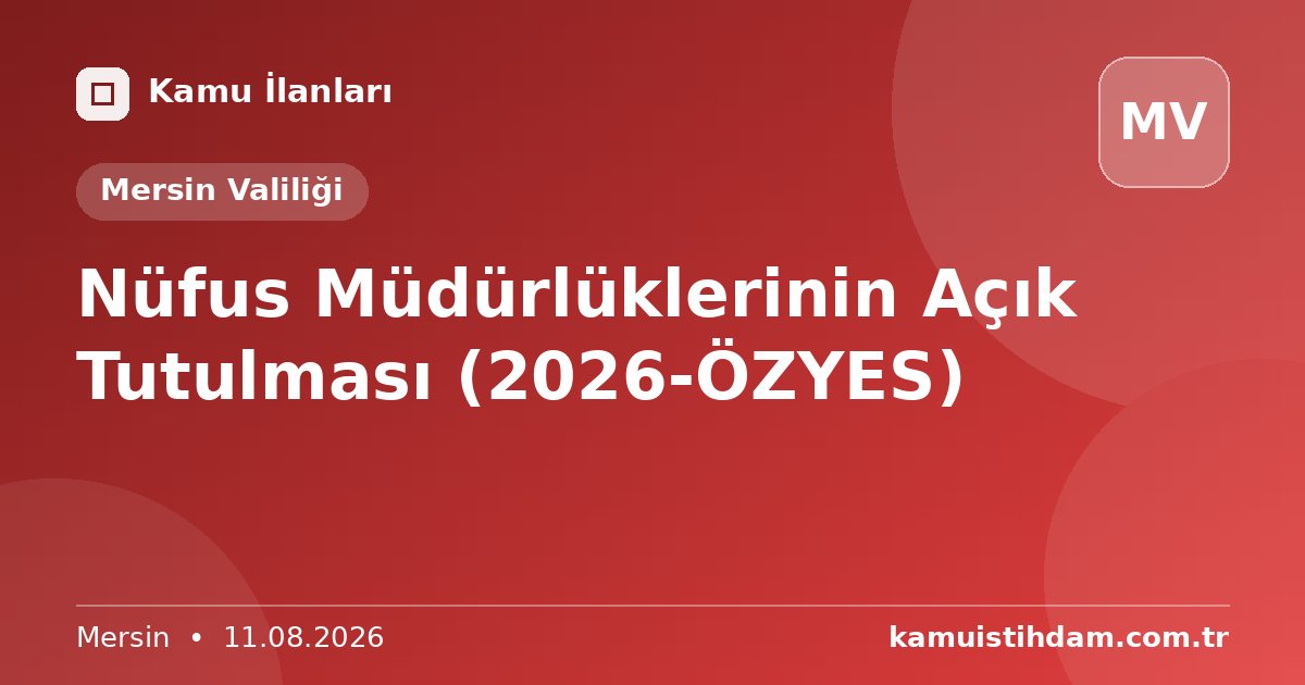 Nüfus Müdürlüklerinin Açık Tutulması (2026-ÖZYES) - Mersin Valiliği