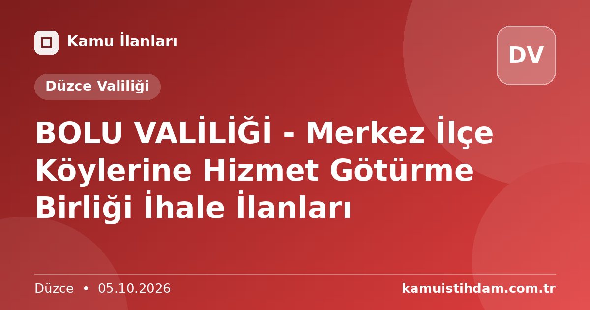 BOLU VALİLİĞİ - Merkez İlçe Köylerine Hizmet Götürme Birliği İhale İlanları - Düzce Valiliği