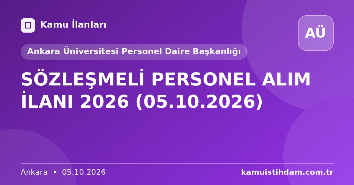 SÖZLEŞMELİ PERSONEL ALIM İLANI 2026 (05.10.2026) - Ankara Üniversitesi Personel Daire Başkanlığı