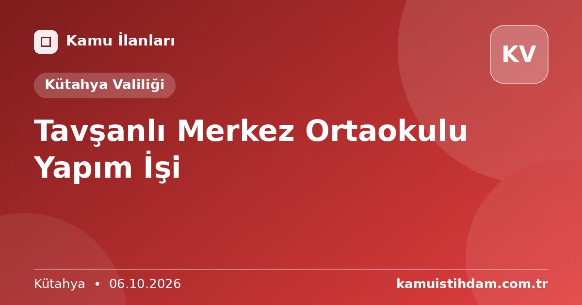 Tavşanlı Merkez Ortaokulu Yapım İşi - Kütahya Valiliği