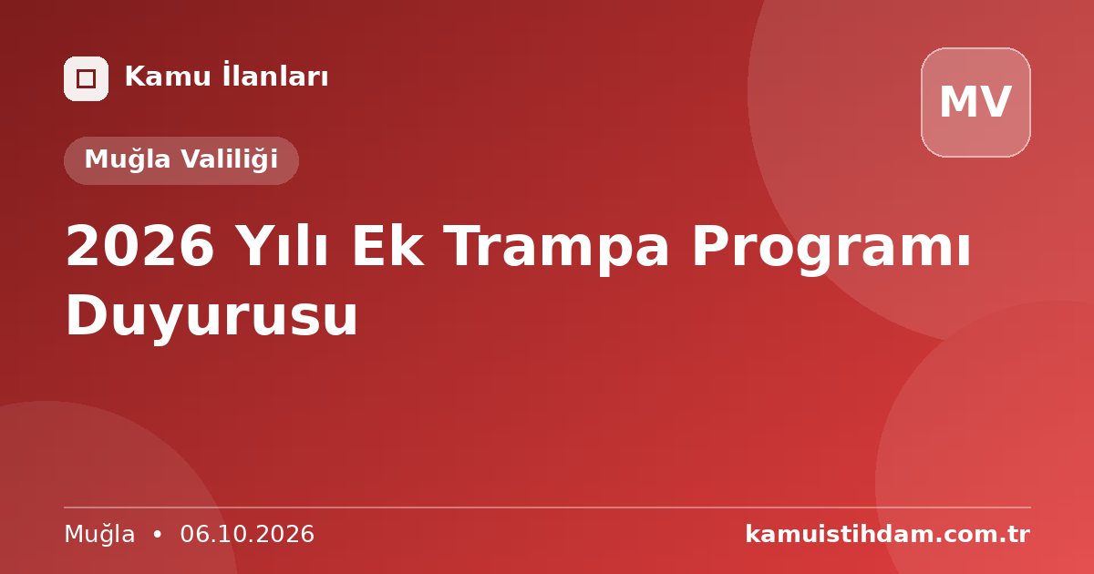 2026 Yılı Ek Trampa Programı Duyurusu - Muğla Valiliği