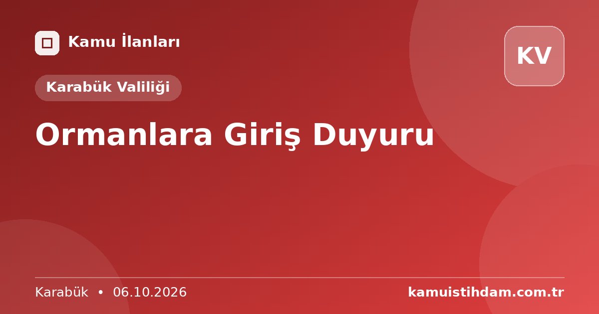 Ormanlara Giriş Duyuru - Karabük Valiliği