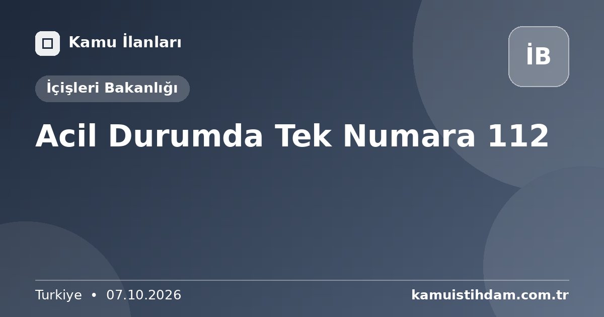 Acil Durumda Tek Numara 112 - İçişleri Bakanlığı