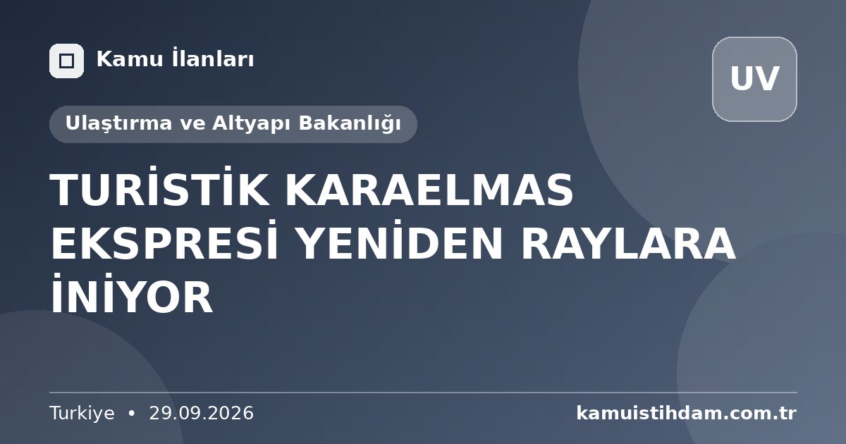 TURİSTİK KARAELMAS EKSPRESİ YENİDEN RAYLARA İNİYOR - Ulaştırma ve Altyapı Bakanlığı