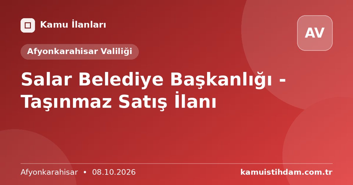 Salar Belediye Başkanlığı - Taşınmaz Satış İlanı - Afyonkarahisar Valiliği