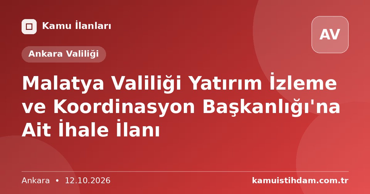 Malatya Valiliği Yatırım İzleme ve Koordinasyon Başkanlığı'na Ait İhale İlanı - Ankara Valiliği